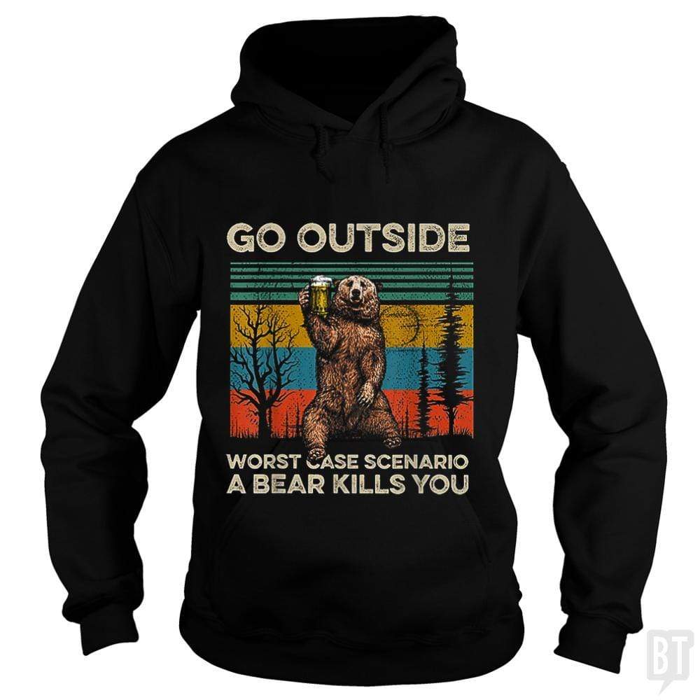 SunFrog-Busted MrT90 Hoodie / Black / S Go Outside Worst Case Scenario A Bear Kills You