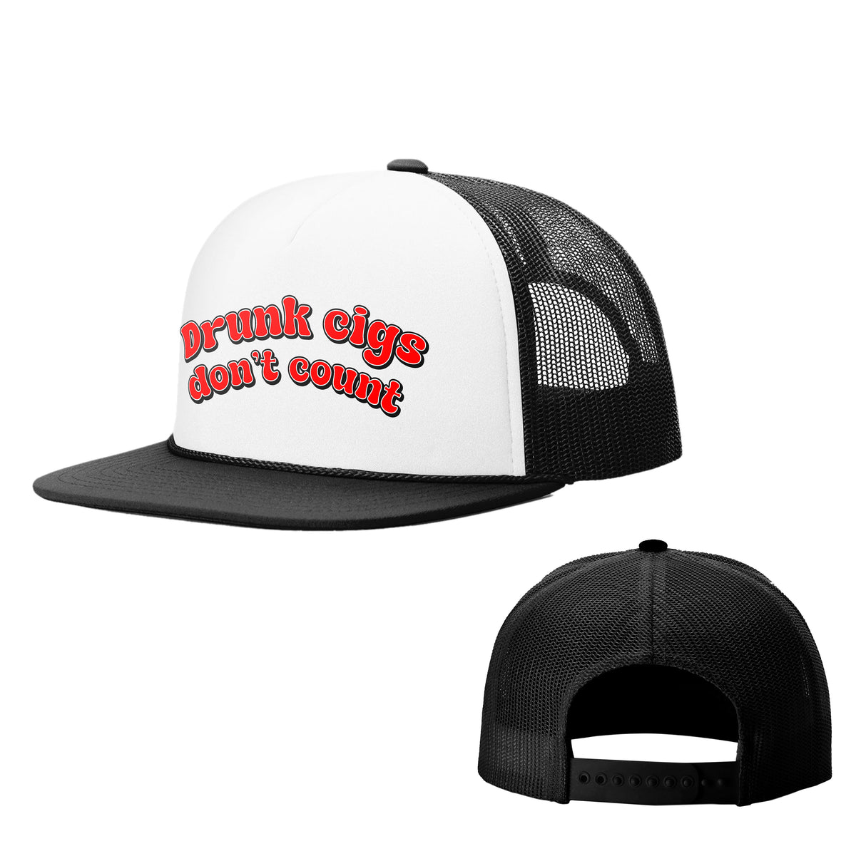 Drunk Cigs Don't Count Foamie Trucker Hat
