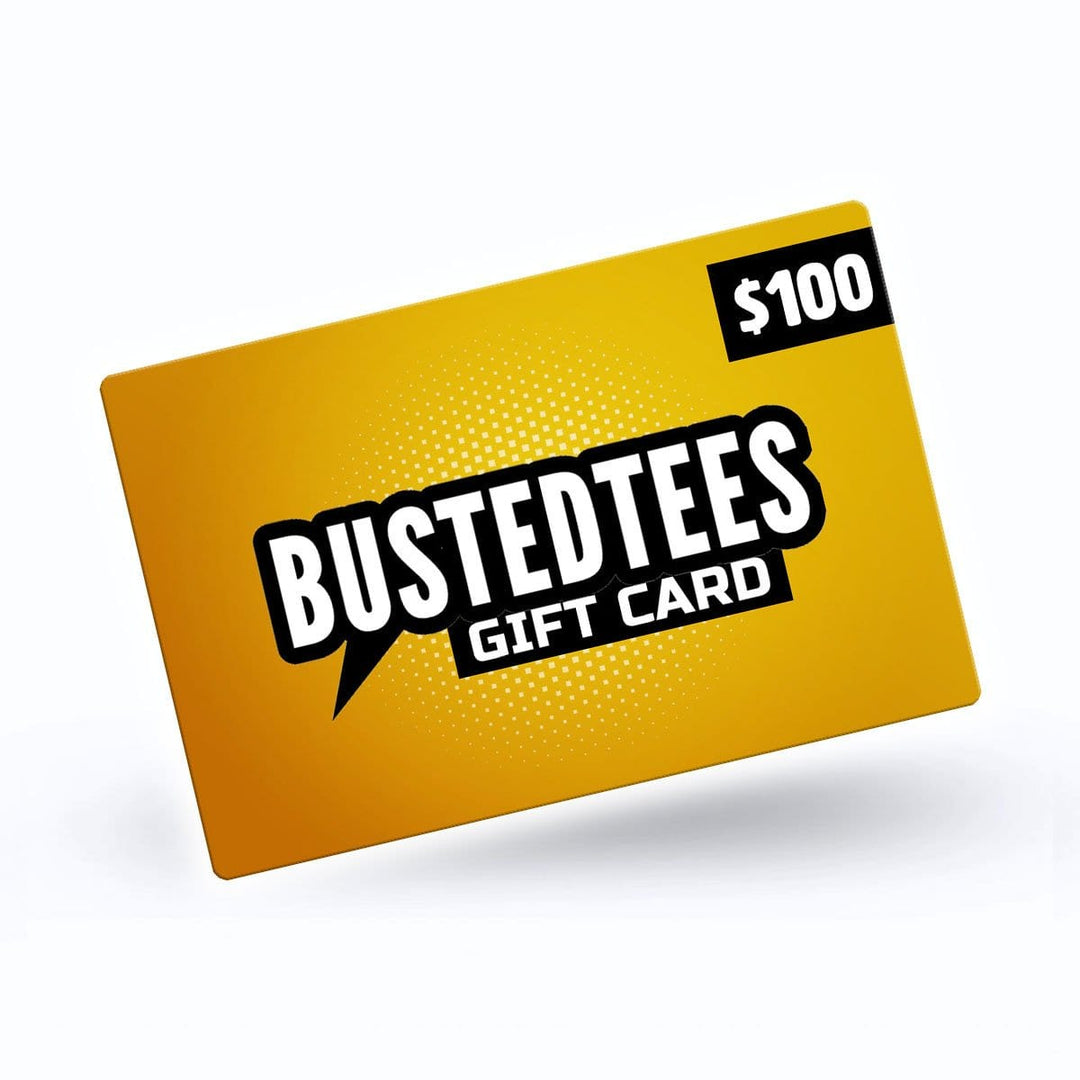 Gift Card - BustedTees.com