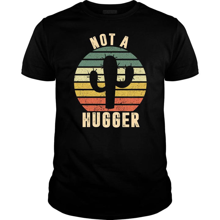 Not A Hugger Cactus Vintage Shirt - BustedTees.com
