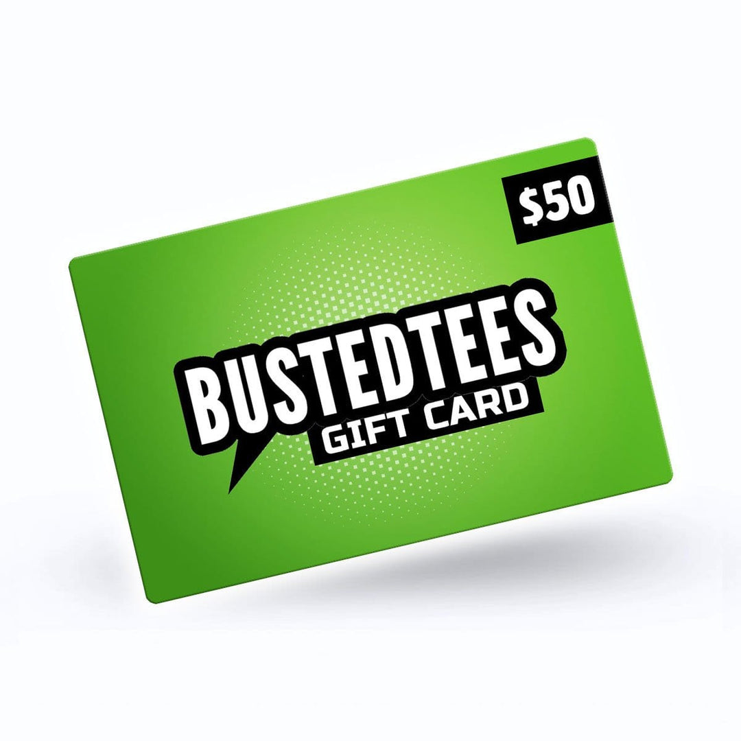 Gift Card - BustedTees.com