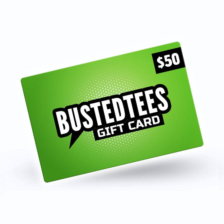 Gift Card - BustedTees.com