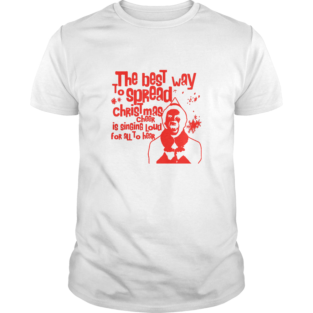 Best Way To Spread Christmas Cheer Is Singing Loud - BustedTees.com