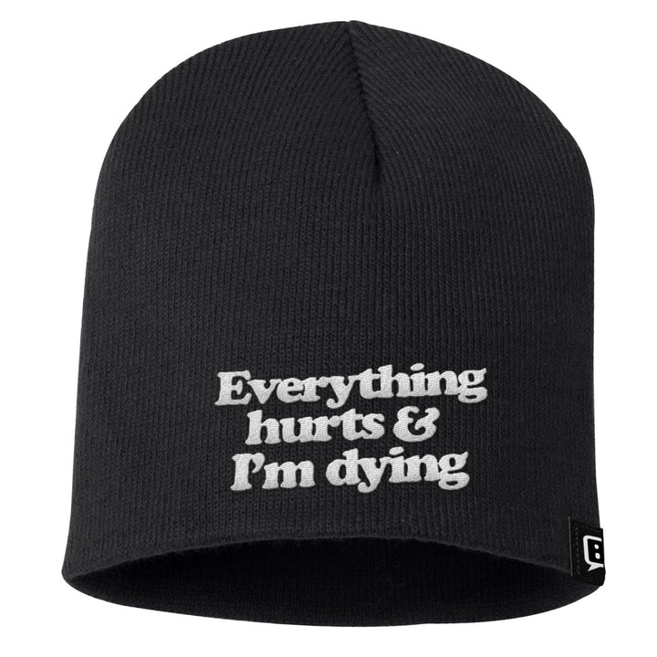 Everything Hurts And I'm Dying Beanies - BustedTees.com