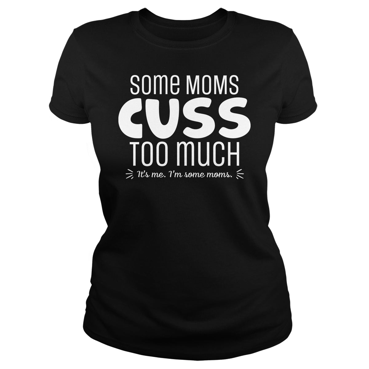 Some Moms - BustedTees.com