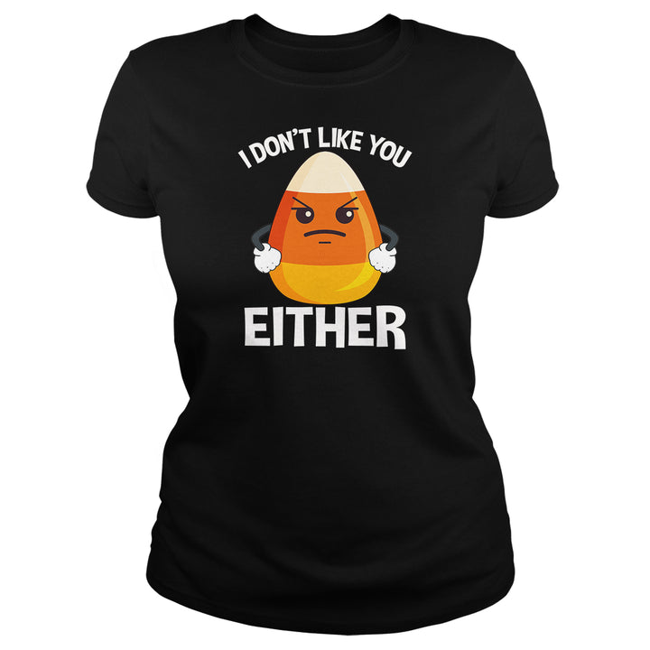 Candycorn I Don't Like You Either - BustedTees.com