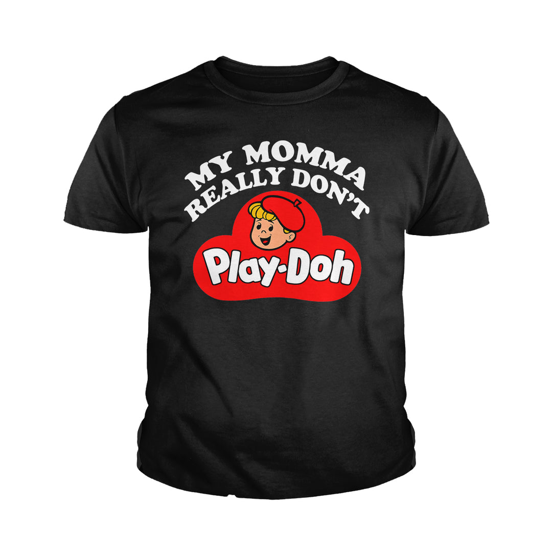 My Momma Really Don't Play Doh Kids Shirts - BustedTees.com