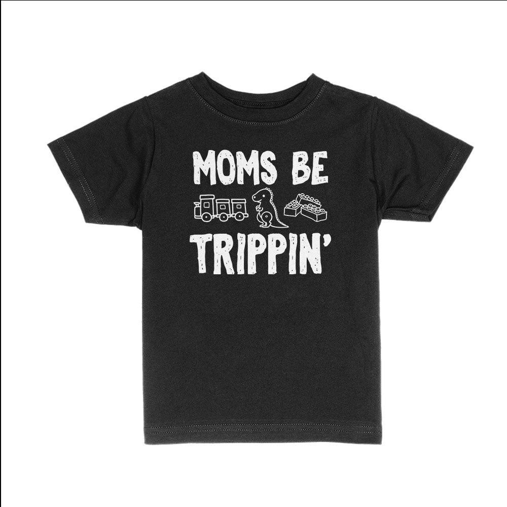 Moms Be Trippin Kids Shirts - BustedTees.com
