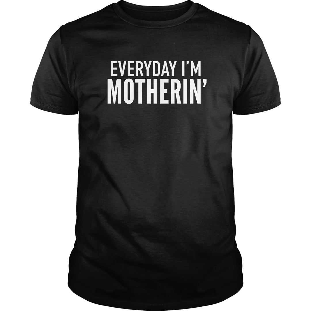 Everyday I'm Motherin'