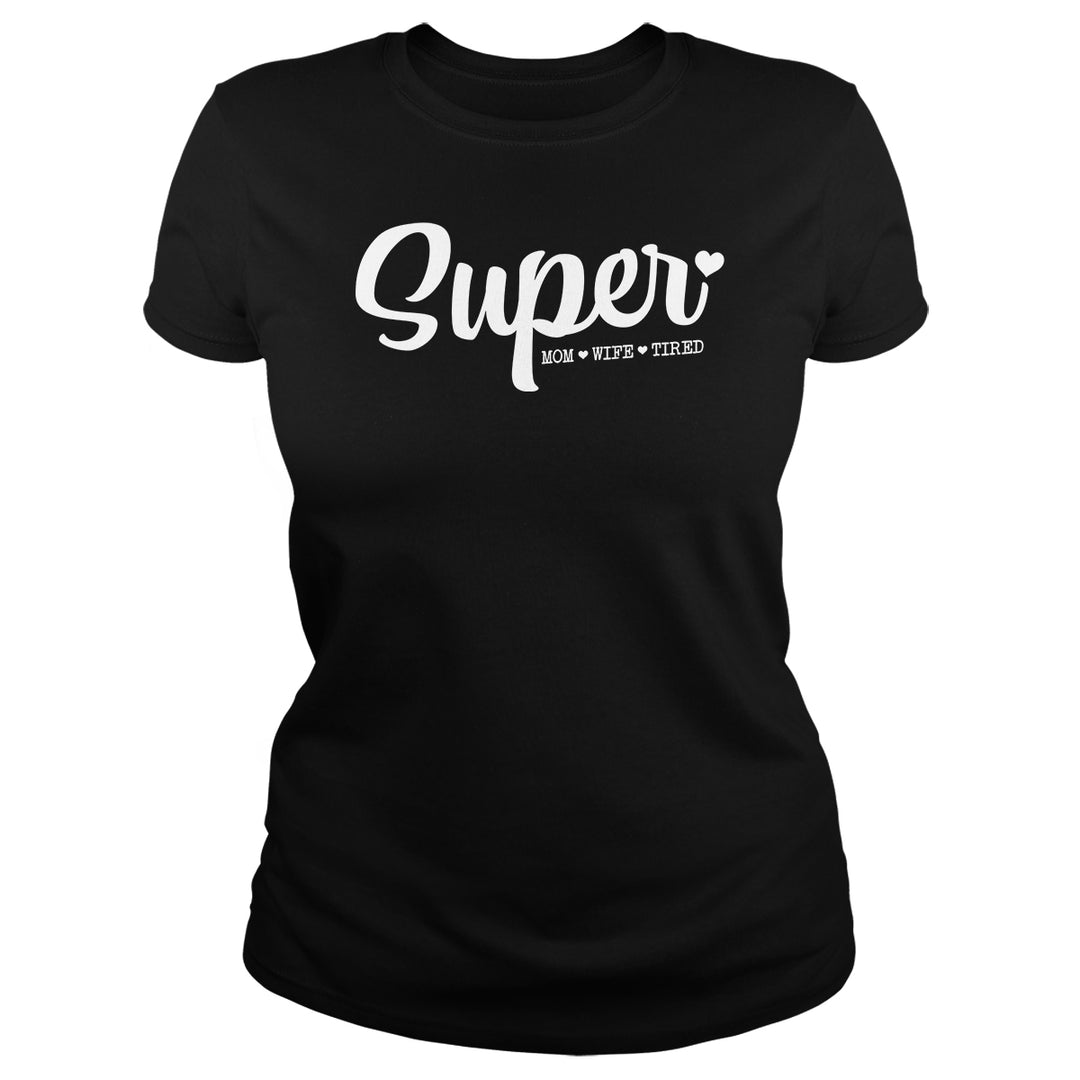 Super -Mom, Wife, Tired - BustedTees.com