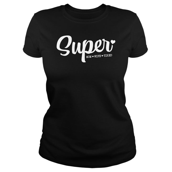 Super -Mom, Wife, Tired - BustedTees.com