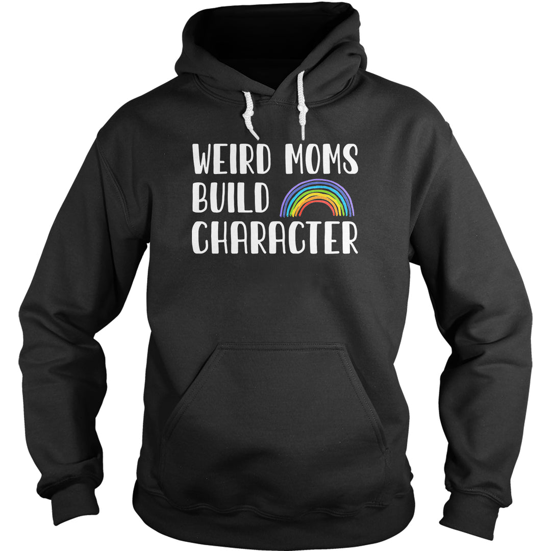 Weird Moms Build Character - BustedTees.com