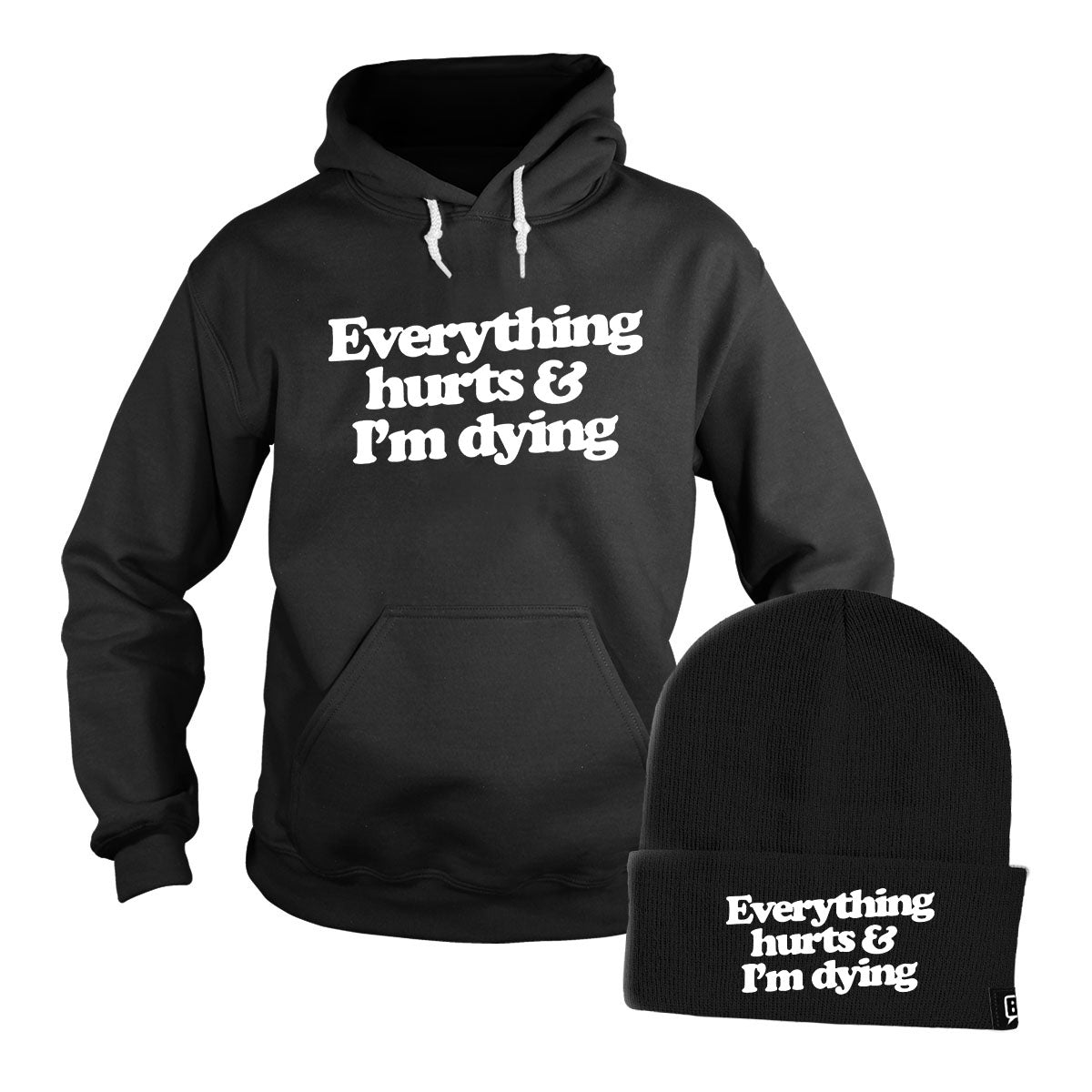 Everything Hurts and I'm Dying Hoodie + Free Beanie