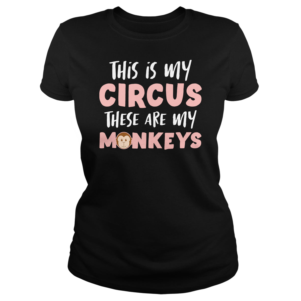 This Is My Circus My Monkeys - BustedTees.com