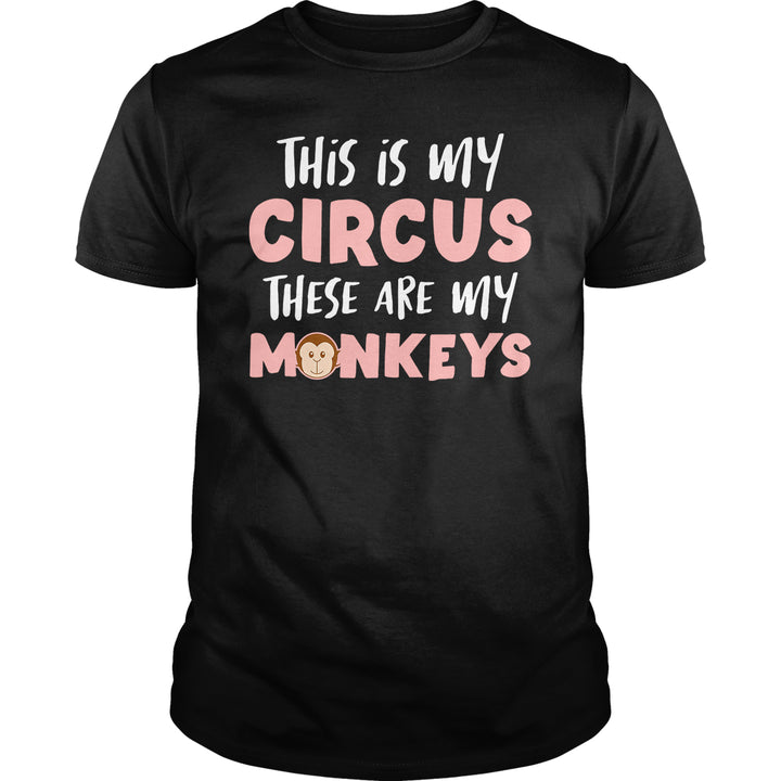 This Is My Circus My Monkeys - BustedTees.com