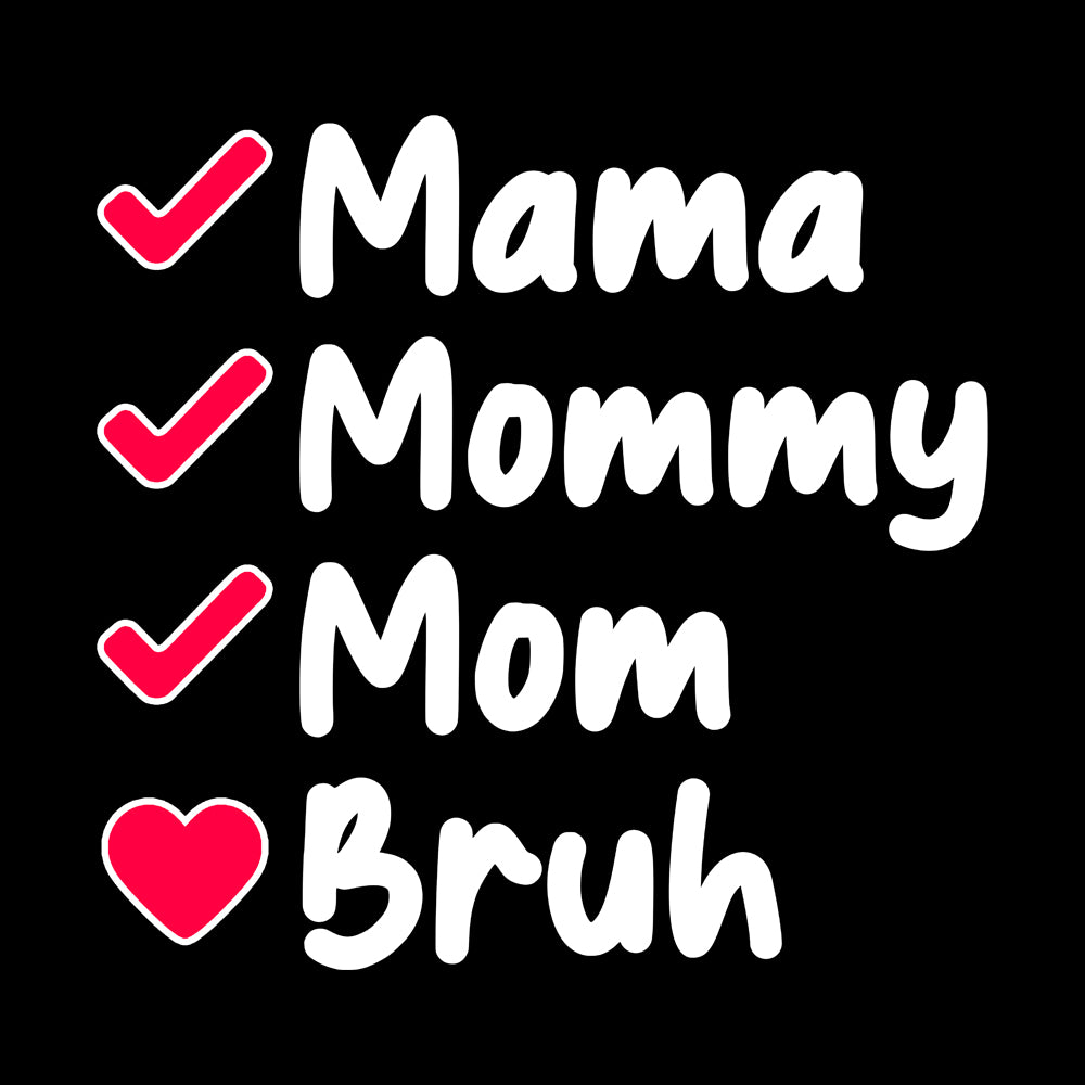 Mama To Bruh - BustedTees.com