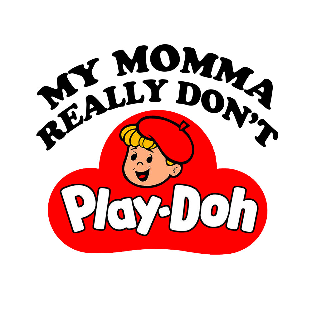 My Momma Really Don't Play Doh Kids Shirts - BustedTees.com