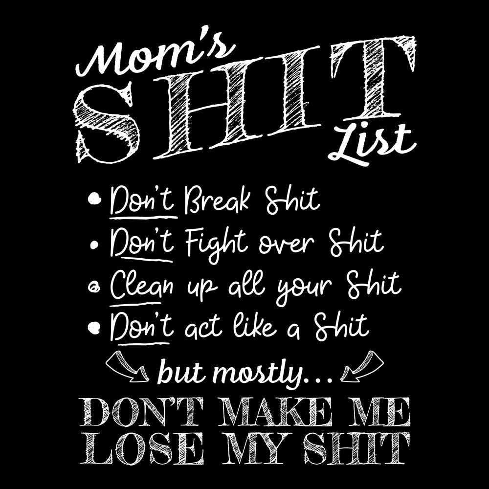 Mom's Shit List - BustedTees.com