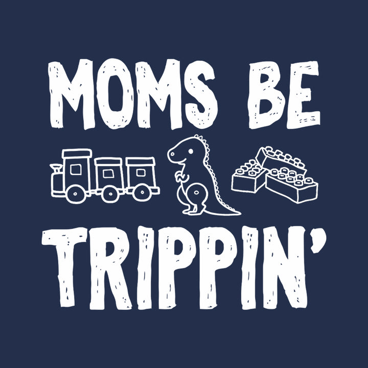 Moms Be Trippin Kids Shirts - BustedTees.com