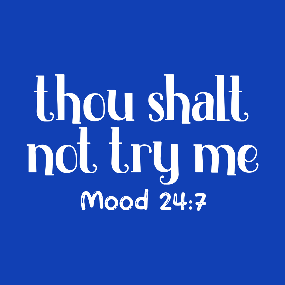 Mood 24:7 - BustedTees.com