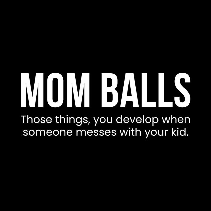 Mom Balls - BustedTees.com
