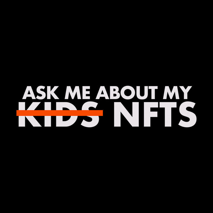 Ask Me About my NFTs - BustedTees.com