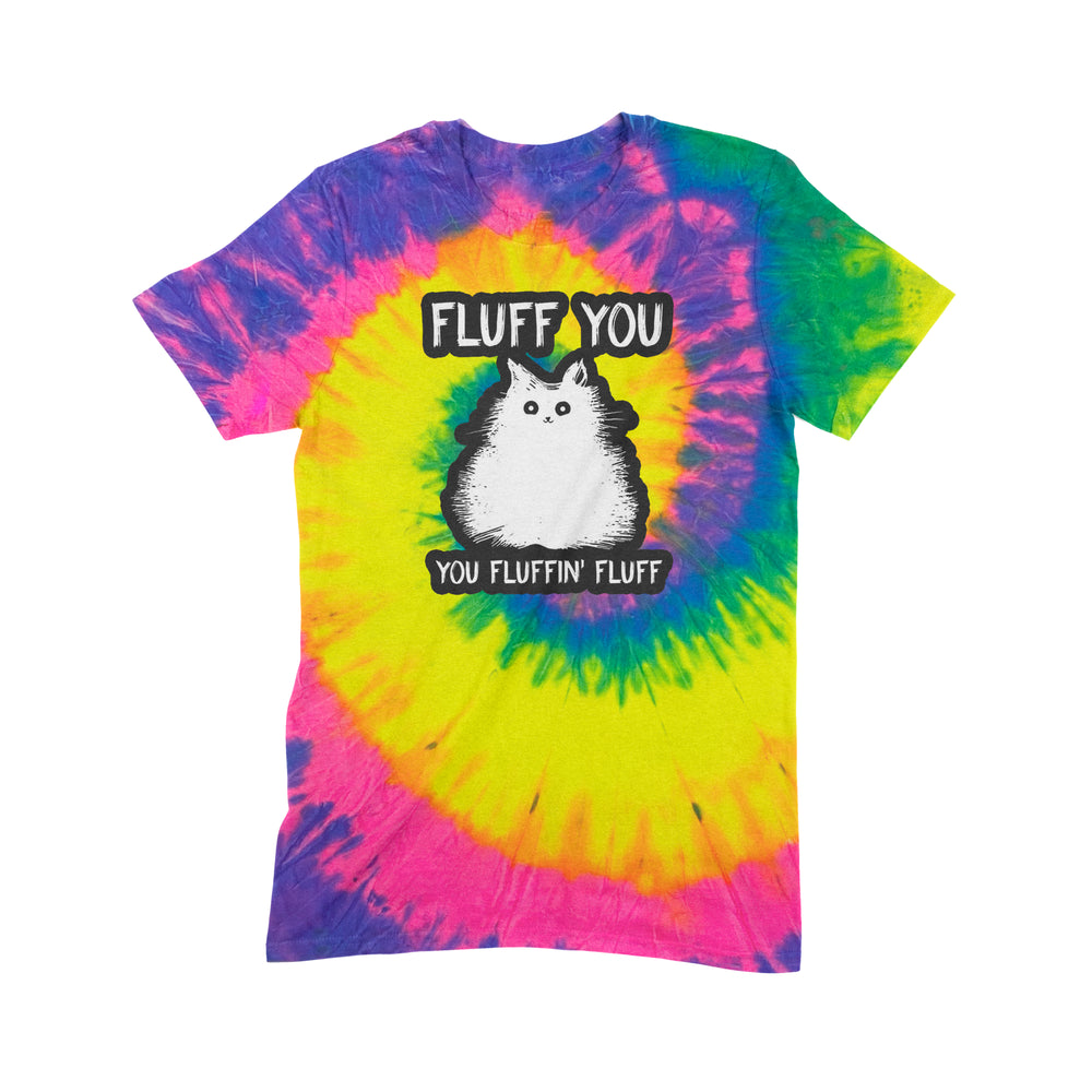 Fluff You Tie Dye - BustedTees.com
