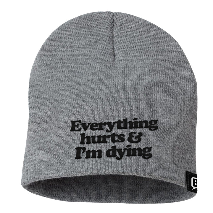 Everything Hurts And I'm Dying Beanies - BustedTees.com