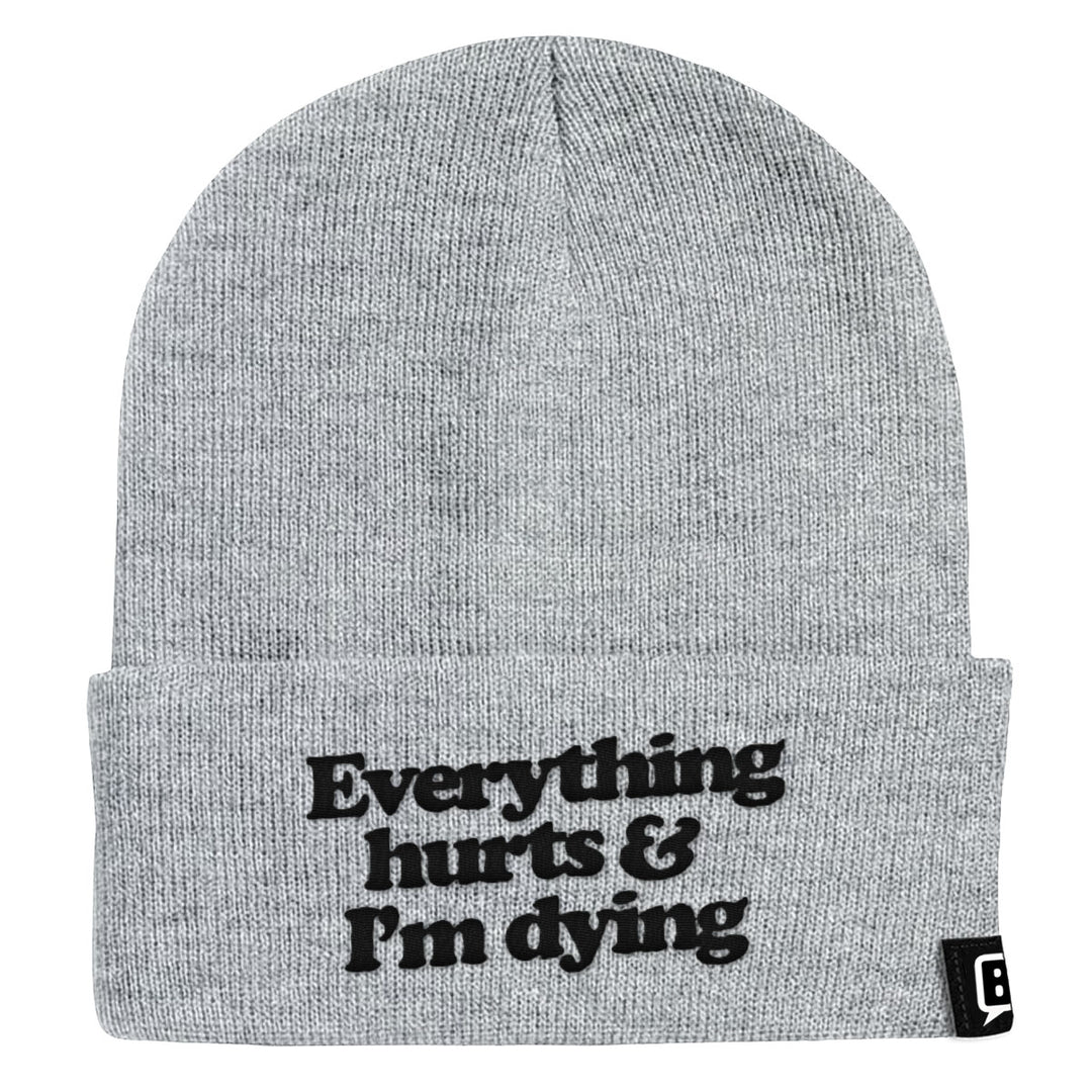Everything Hurts And I'm Dying Beanies - BustedTees.com
