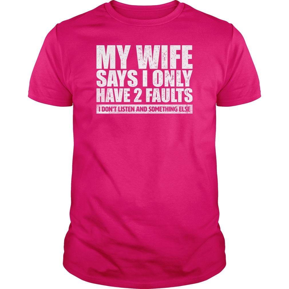 My Wife Says - BustedTees.com