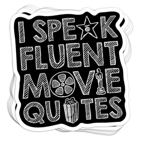 I Speak Fluent Movie Quotes Vinyl Sticker - BustedTees.com