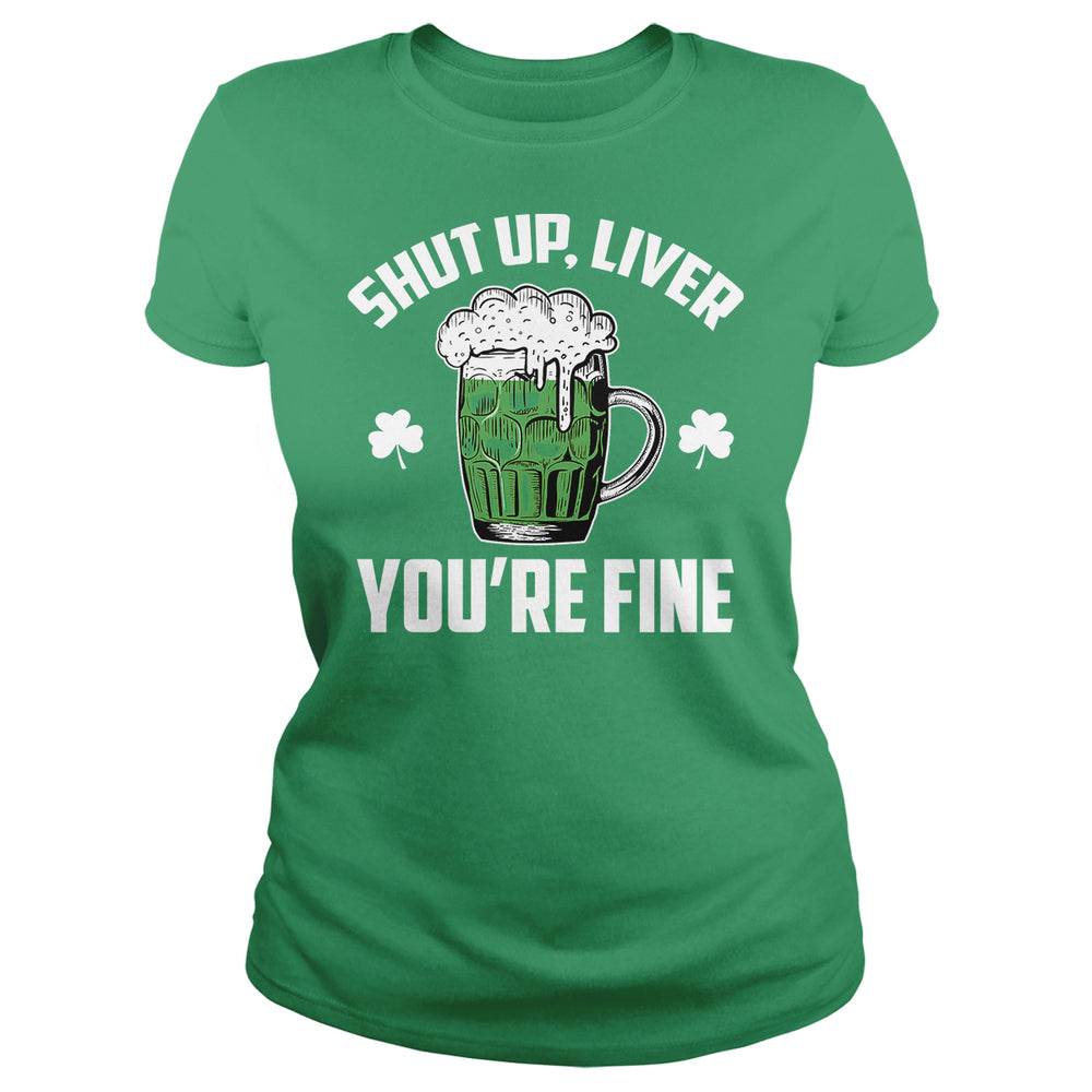 Shut Up Liver, You're Fine - BustedTees.com