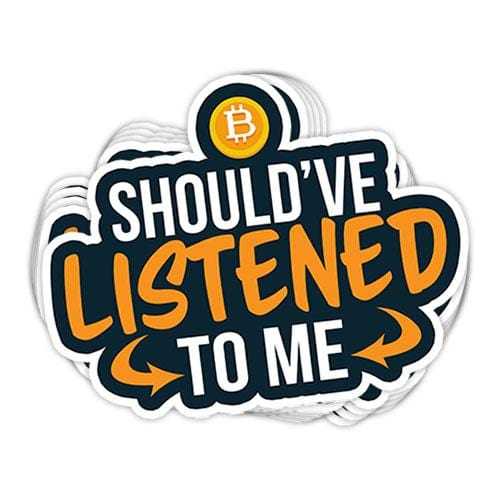Should've Listened to Me Vinyl Sticker - BustedTees.com