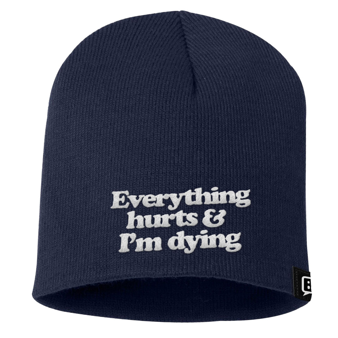 Everything Hurts And I'm Dying Beanies - BustedTees.com
