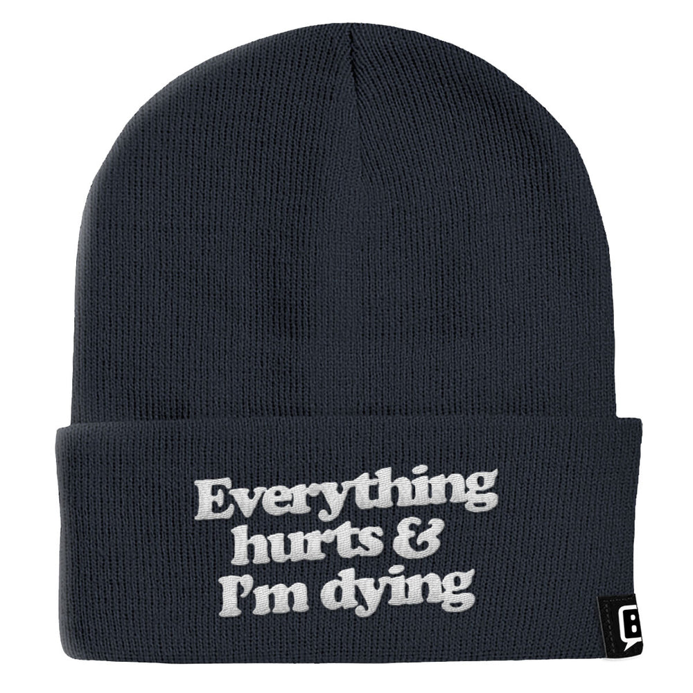 Everything Hurts And I'm Dying Beanies - BustedTees.com