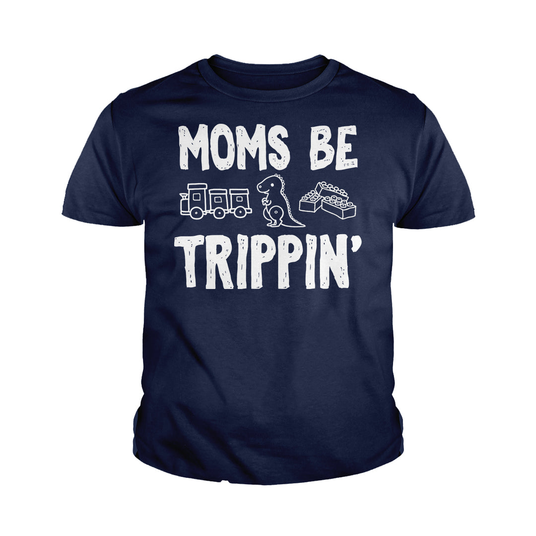 Moms Be Trippin Kids Shirts - BustedTees.com