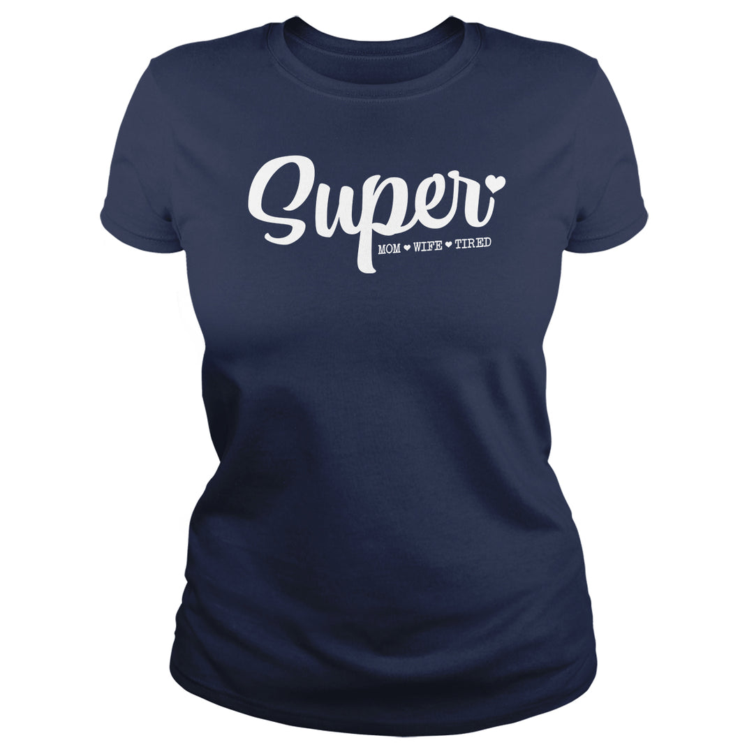 Super -Mom, Wife, Tired - BustedTees.com