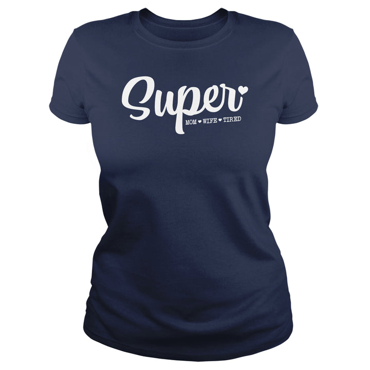 Super -Mom, Wife, Tired - BustedTees.com