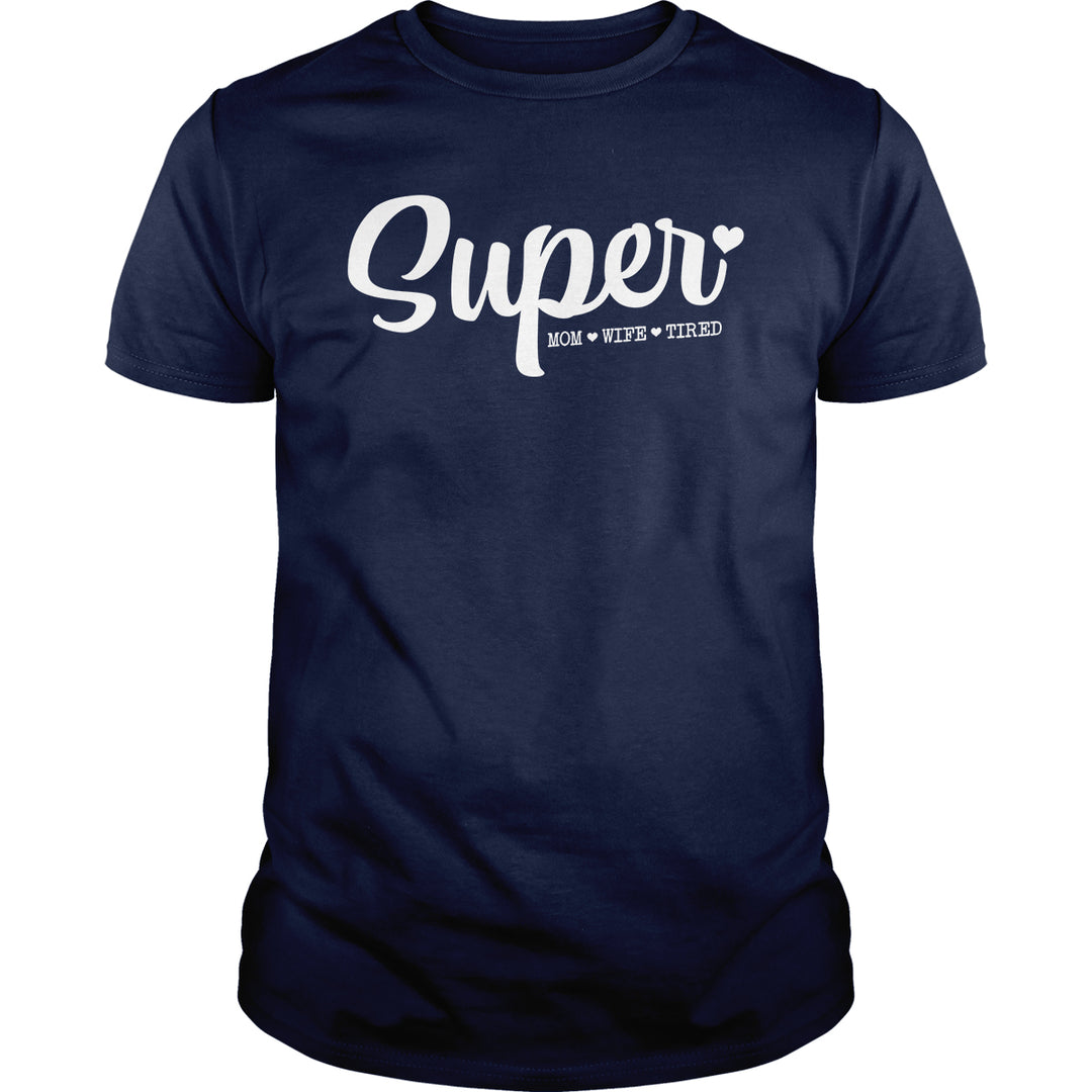 Super -Mom, Wife, Tired - BustedTees.com