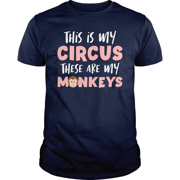This Is My Circus My Monkeys - BustedTees.com