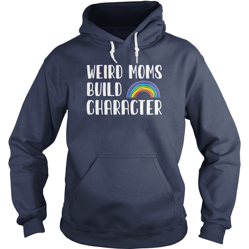 Weird Moms Build Character - BustedTees.com