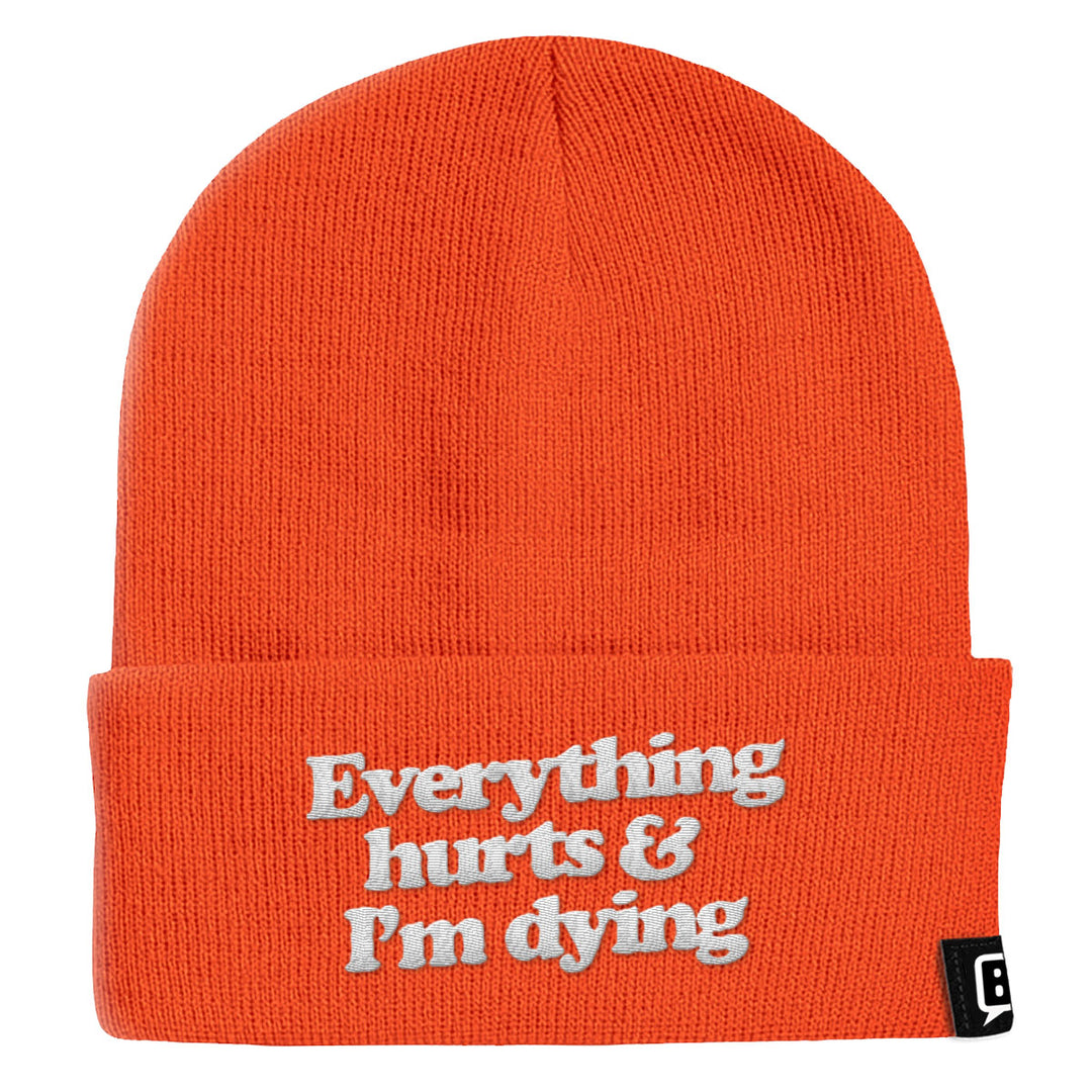 Everything Hurts And I'm Dying Beanies - BustedTees.com