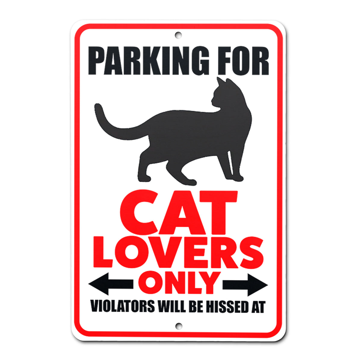 Parking For Cat Lovers Only Parking Sign