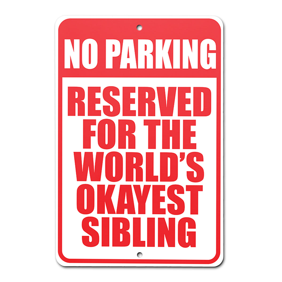 World's Okayest Sibling Parking Sign