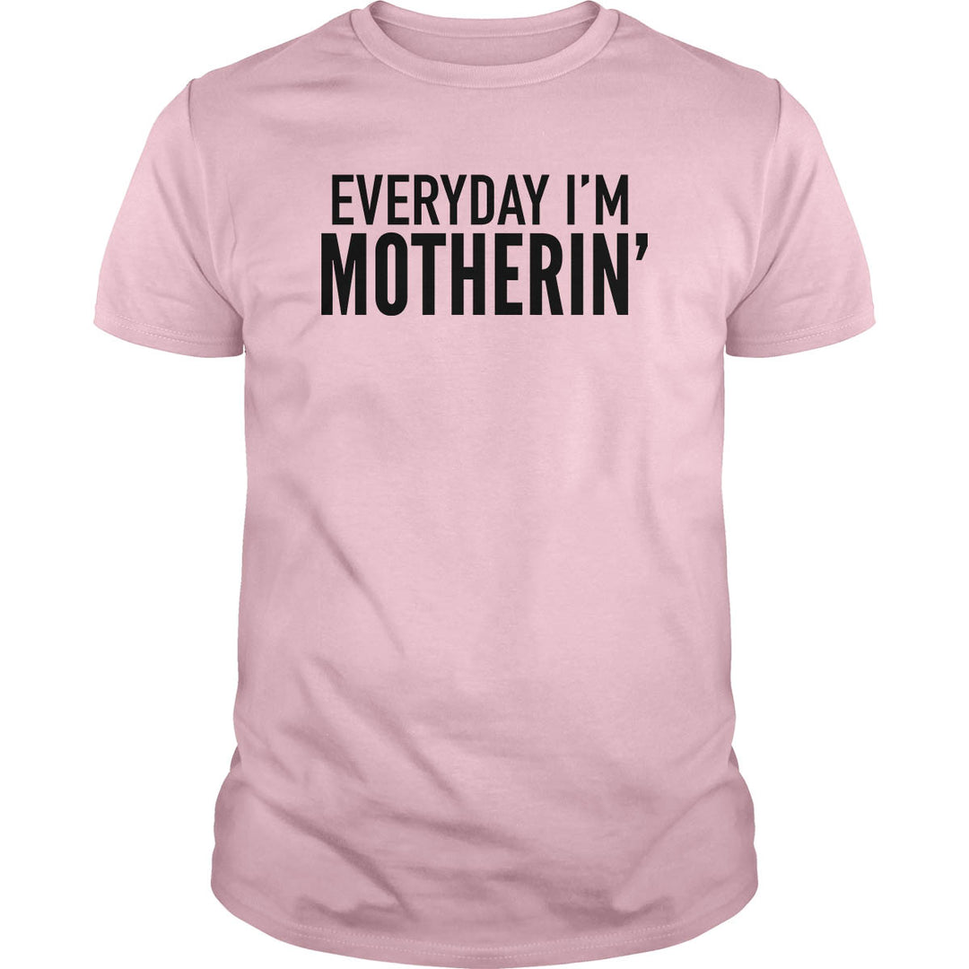 Everyday I'm Motherin'
