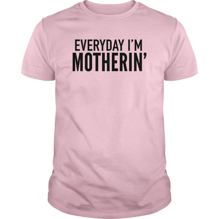 Everyday I'm Motherin'
