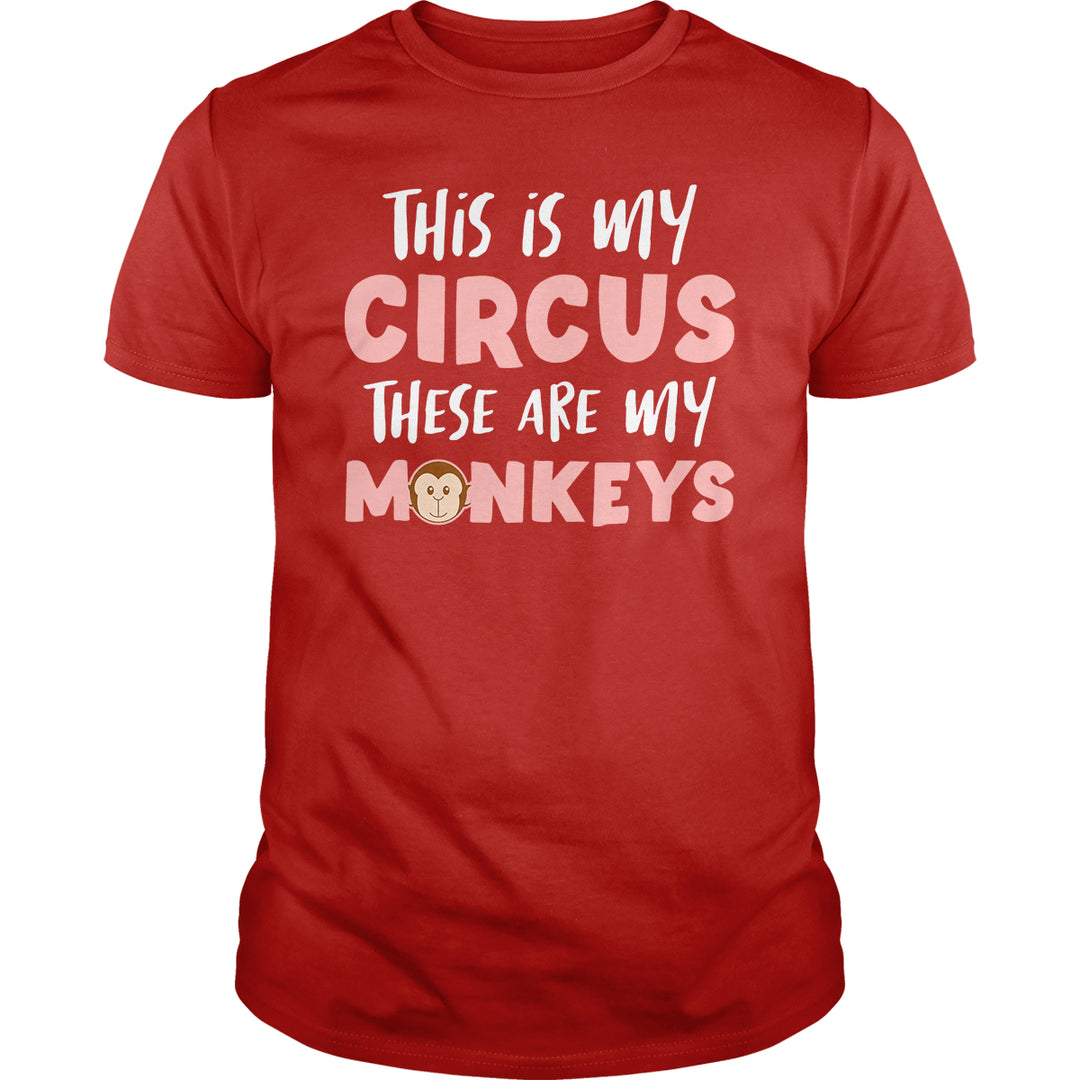 This Is My Circus My Monkeys - BustedTees.com