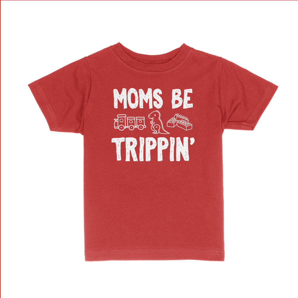 Moms Be Trippin Kids Shirts - BustedTees.com