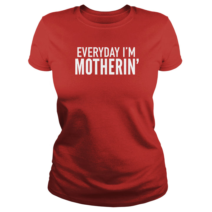 Everyday I'm Motherin'