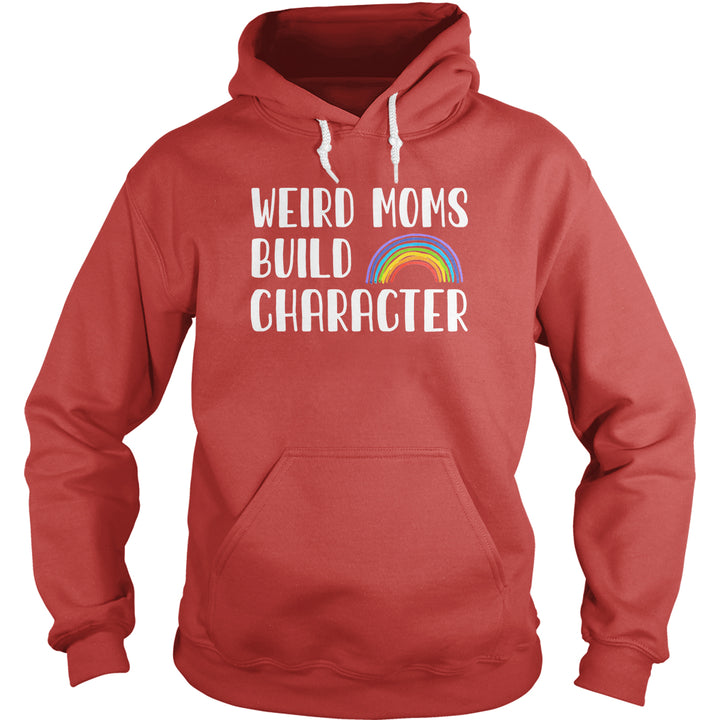 Weird Moms Build Character - BustedTees.com